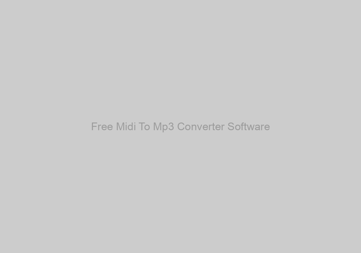 Free Midi To Mp3 Converter Software